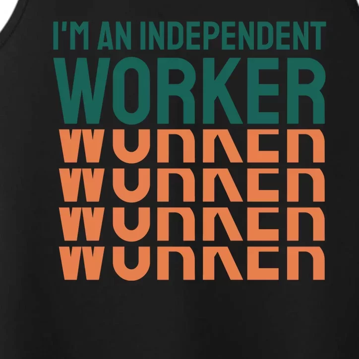 Im An Independent Worker Performance Tank