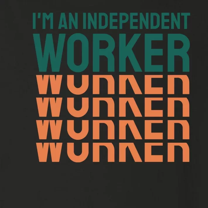 Im An Independent Worker Toddler Long Sleeve Shirt