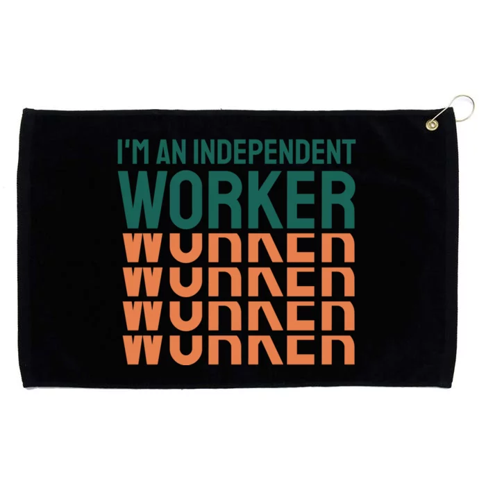 Im An Independent Worker Grommeted Golf Towel