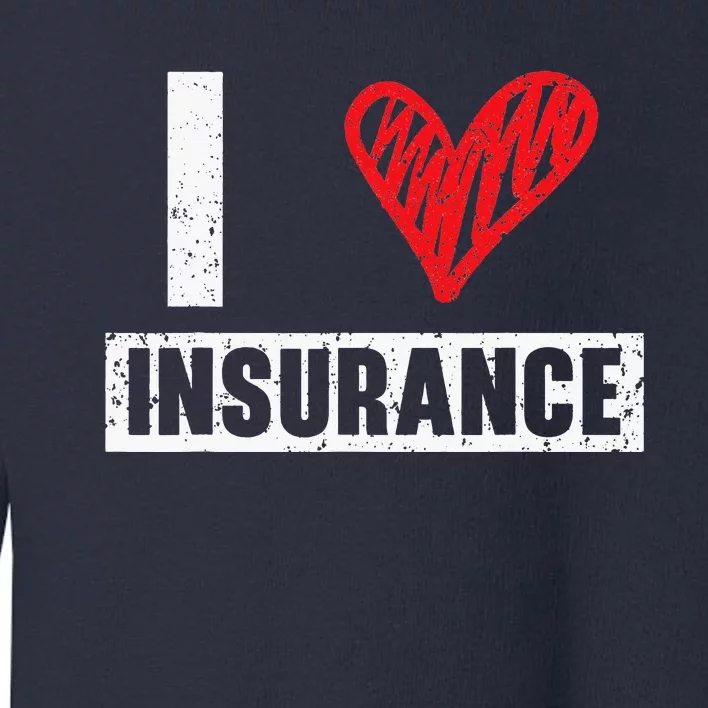 Insurance Agent I Love Financial Advisor Finance Organizer Toddler Sweatshirt