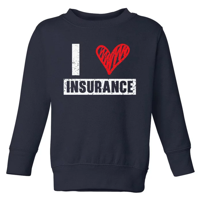 Insurance Agent I Love Financial Advisor Finance Organizer Toddler Sweatshirt