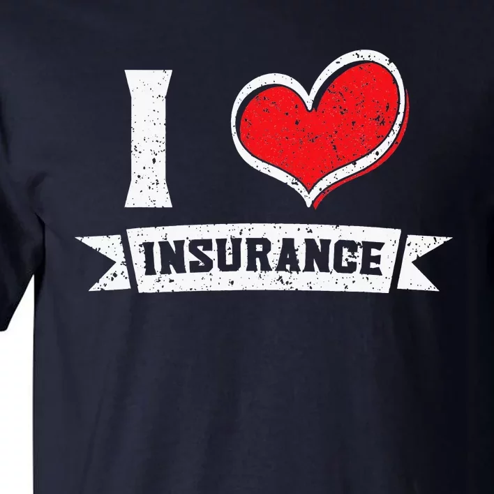 Insurance Agent I Love Financial Advisor Finance Organizer Tall T-Shirt