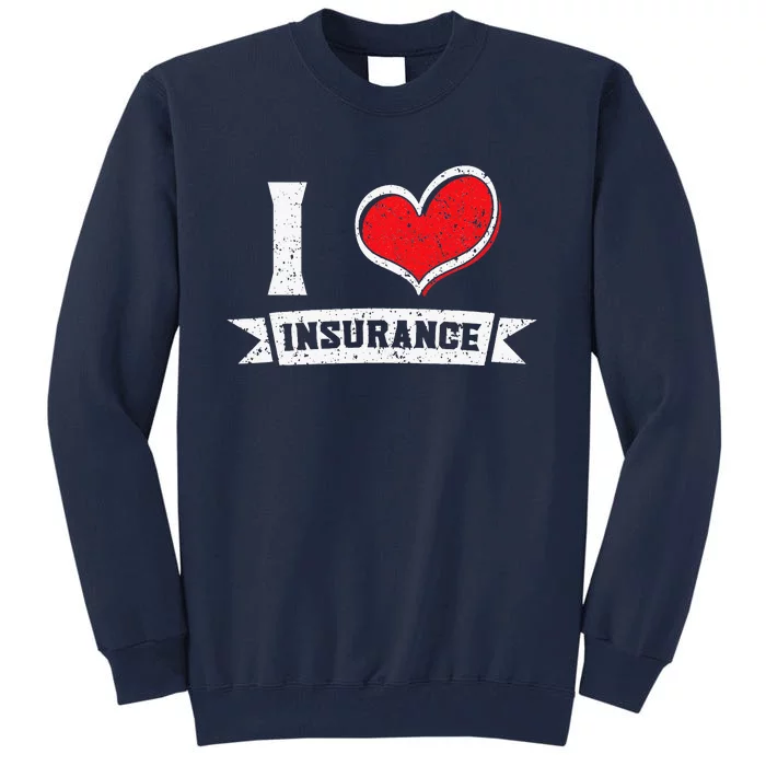 Insurance Agent I Love Financial Advisor Finance Organizer Tall Sweatshirt