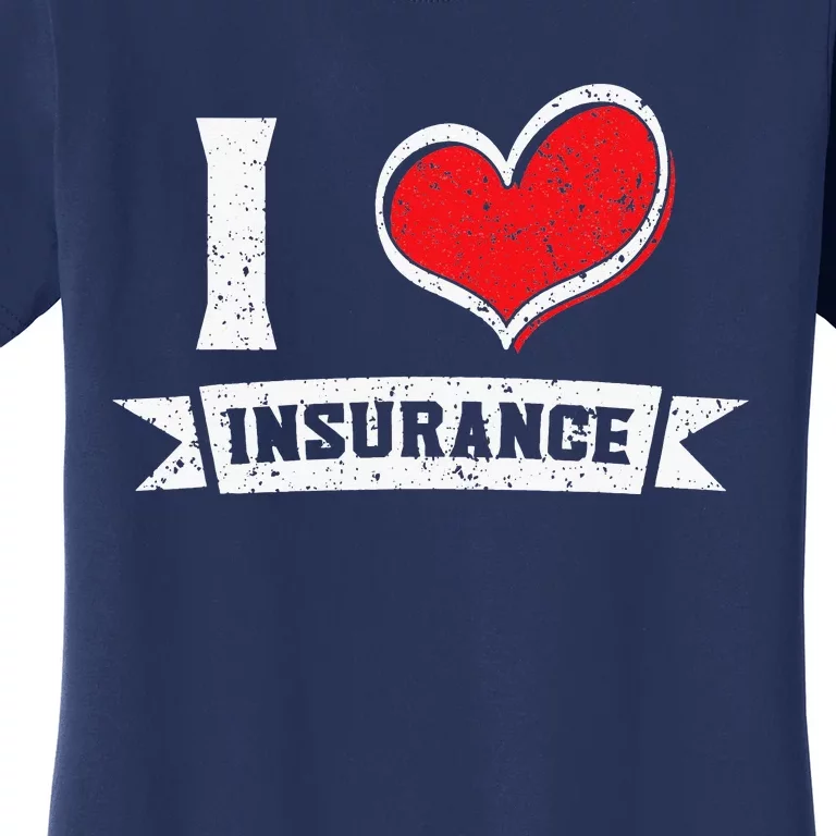 Insurance Agent I Love Financial Advisor Finance Organizer Women's T-Shirt