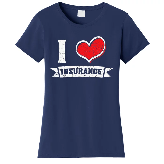 Insurance Agent I Love Financial Advisor Finance Organizer Women's T-Shirt