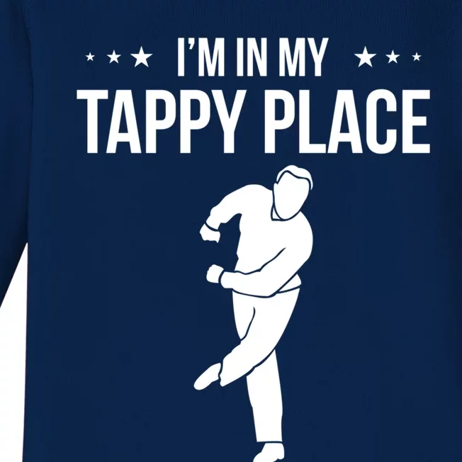 I Am In My Tappy Place Tap Dance Gift Baby Long Sleeve Bodysuit