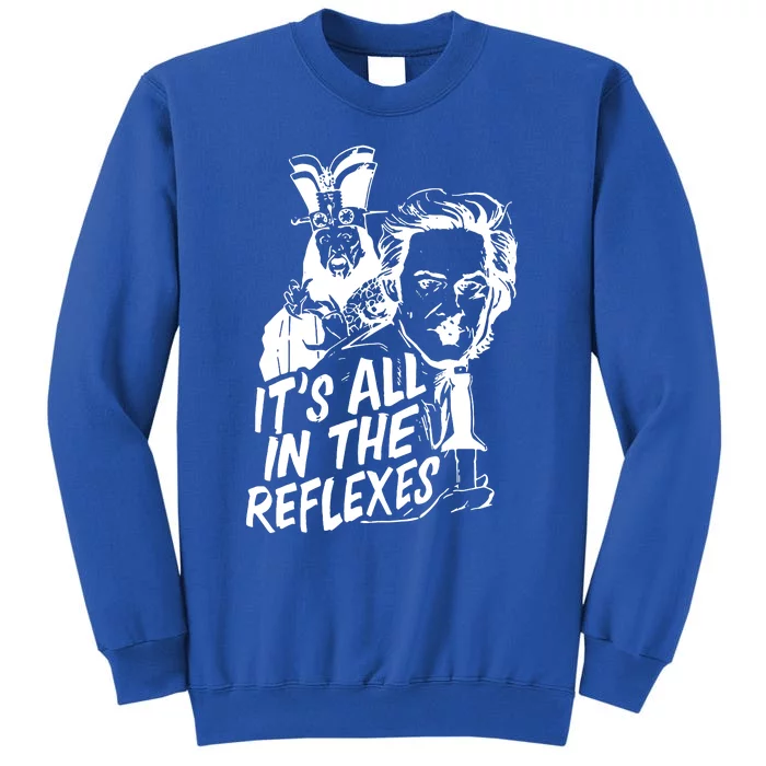 Its All In The Reflexes Tall Sweatshirt