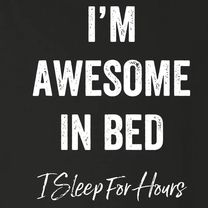 I'm Awesome In Bed I Can Sleep For Hours Toddler Long Sleeve Shirt