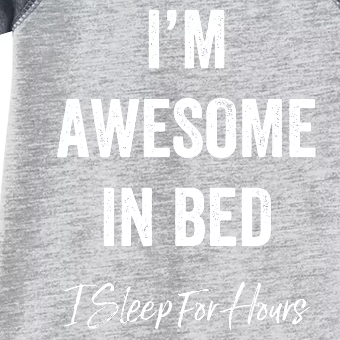 I'm Awesome In Bed I Can Sleep For Hours Infant Baby Jersey Bodysuit