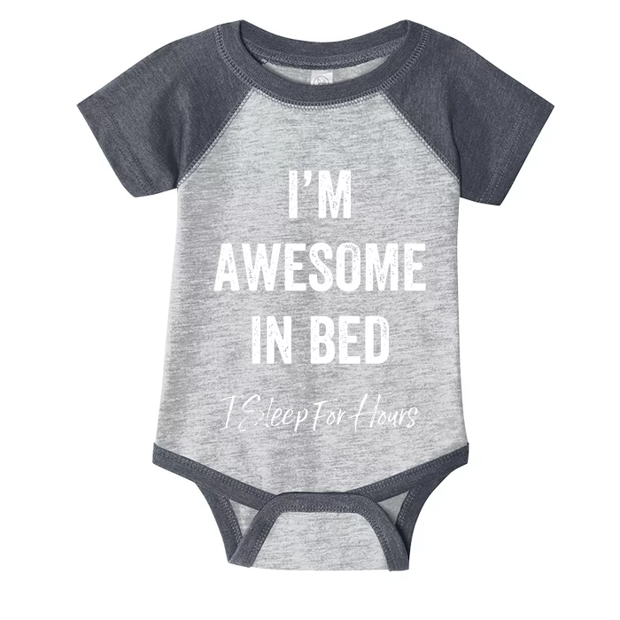 I'm Awesome In Bed I Can Sleep For Hours Infant Baby Jersey Bodysuit