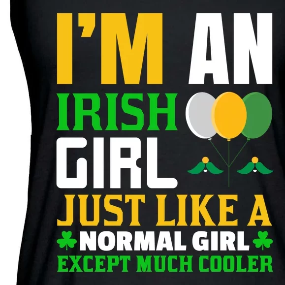 I'm An Irish Girl Just Like A Normal Girl Except Much Cooler Ladies Essential Flowy Tank