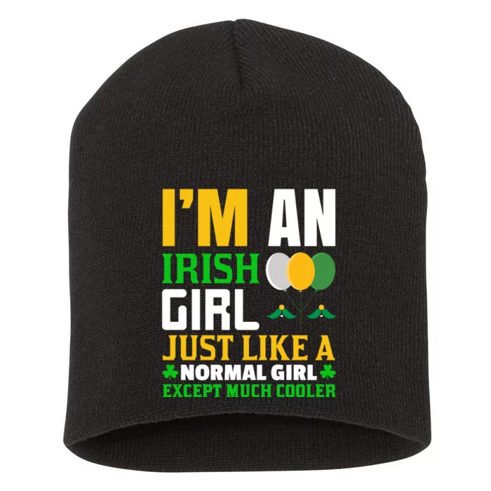 I'm An Irish Girl Just Like A Normal Girl Except Much Cooler Short Acrylic Beanie