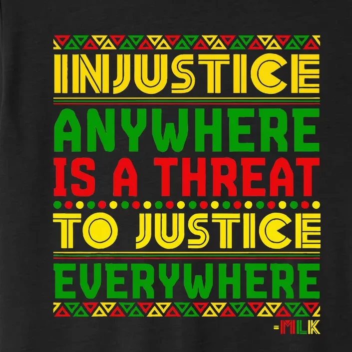 Injustice Anywhere Is A Threat To Justice Everywhere Mlk ChromaSoft Performance T-Shirt