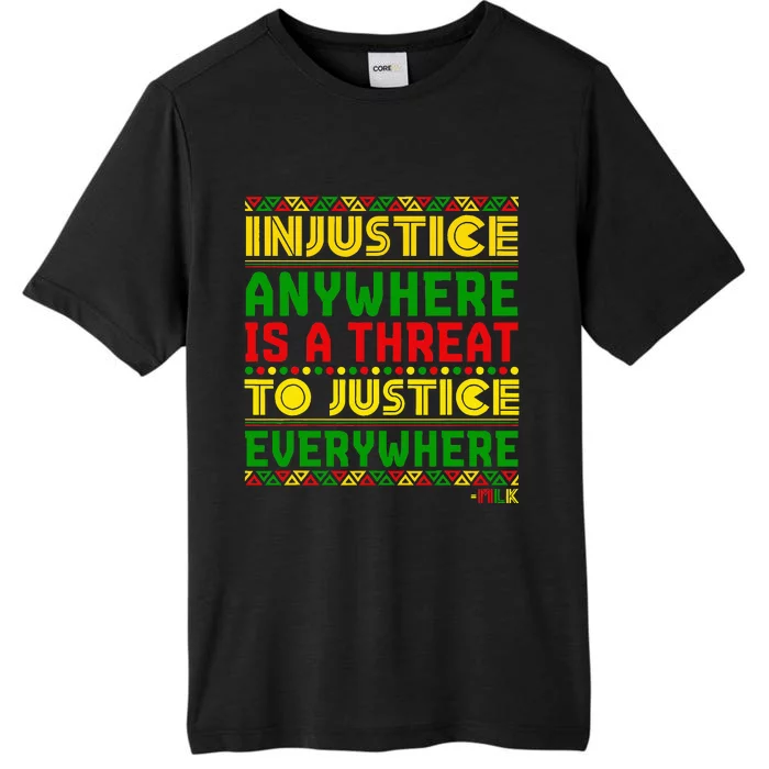 Injustice Anywhere Is A Threat To Justice Everywhere Mlk ChromaSoft Performance T-Shirt