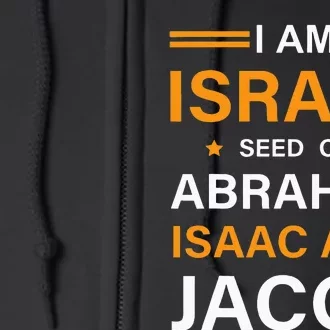 I Am Israel Seed Of Abraham Isaac And Jacob Hebrew Israelite Full Zip Hoodie