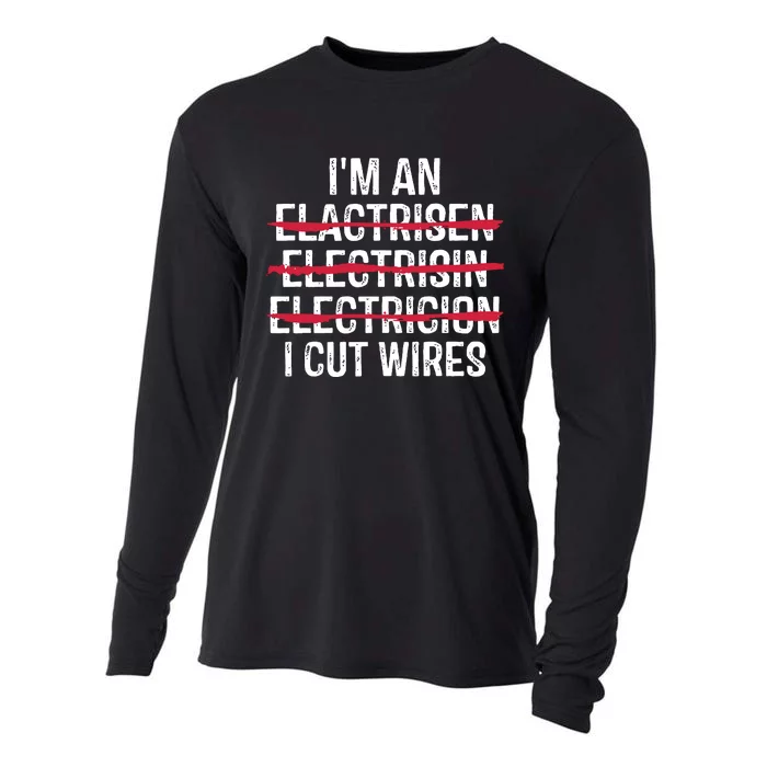 Im An I Cut Wires Funny Electrician Cooling Performance Long Sleeve Crew