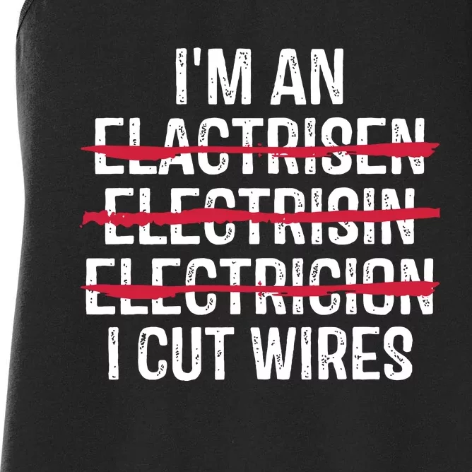 Im An I Cut Wires Funny Electrician Women's Racerback Tank