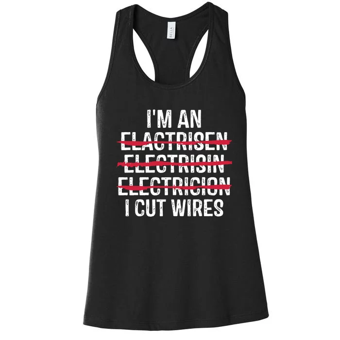 Im An I Cut Wires Funny Electrician Women's Racerback Tank