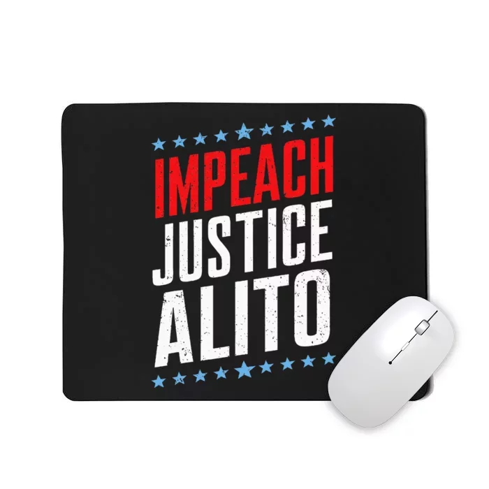 Impeach Alito Impeach Supreme Court Justice Samuel Alito Mousepad