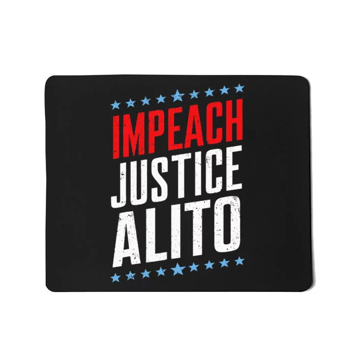 Impeach Alito Impeach Supreme Court Justice Samuel Alito Mousepad