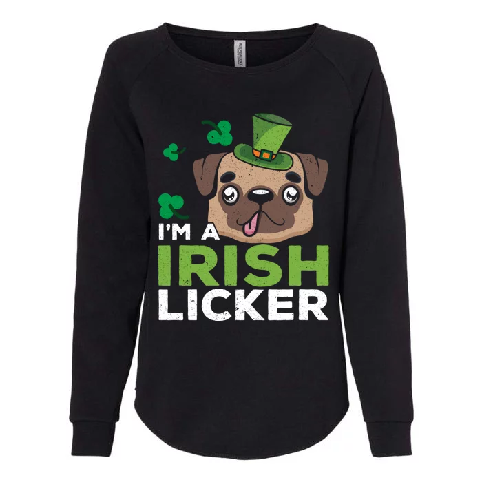 I'm A Irish Licker Dog Lover Puppy Owner Saint Patricks Day Gift Womens California Wash Sweatshirt