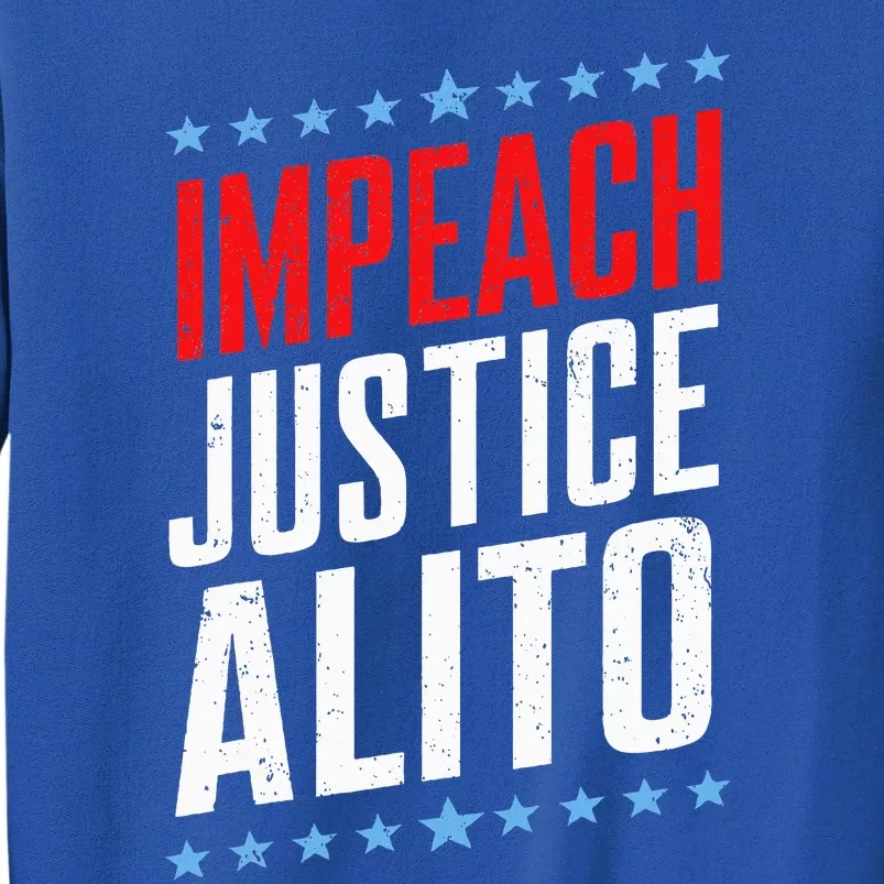 Impeach Alito Impeach Supreme Court Justice Samuel Alito Tall Sweatshirt