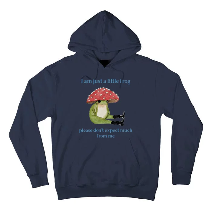 I Am Just A Little Frog Dont Expect Much Cute Cartoon Tall Hoodie