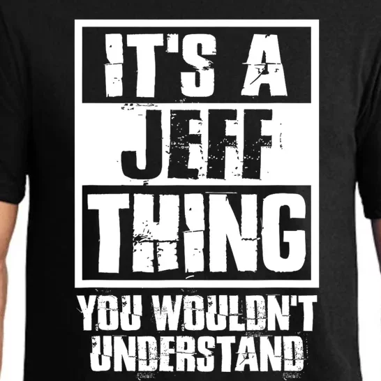 Its A Jeff Thing You Wouldnt Understand Pajama Set