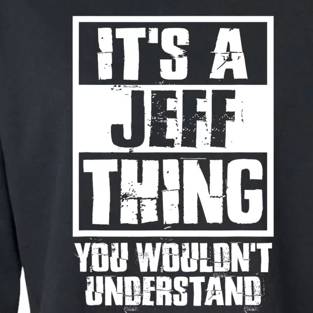 Its A Jeff Thing You Wouldnt Understand Cropped Pullover Crew