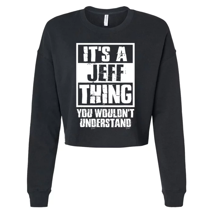 Its A Jeff Thing You Wouldnt Understand Cropped Pullover Crew