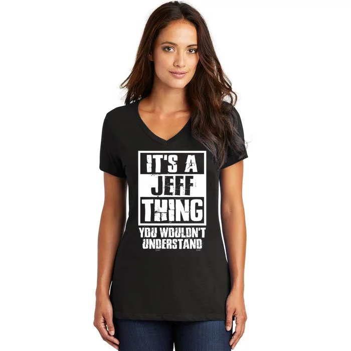 Its A Jeff Thing You Wouldnt Understand Women's V-Neck T-Shirt