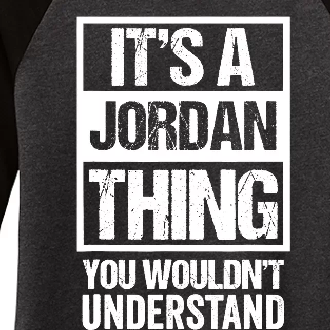 It's A Jordan Thing You Wouldn't Understand | Family Name Women's Tri-Blend 3/4-Sleeve Raglan Shirt