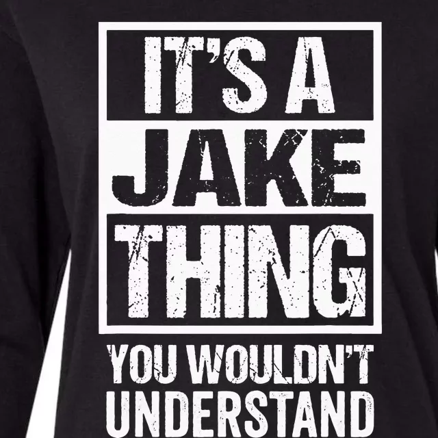 Its A Jake Thing You Wouldnt Understand First Name Womens Cotton Relaxed Long Sleeve T-Shirt