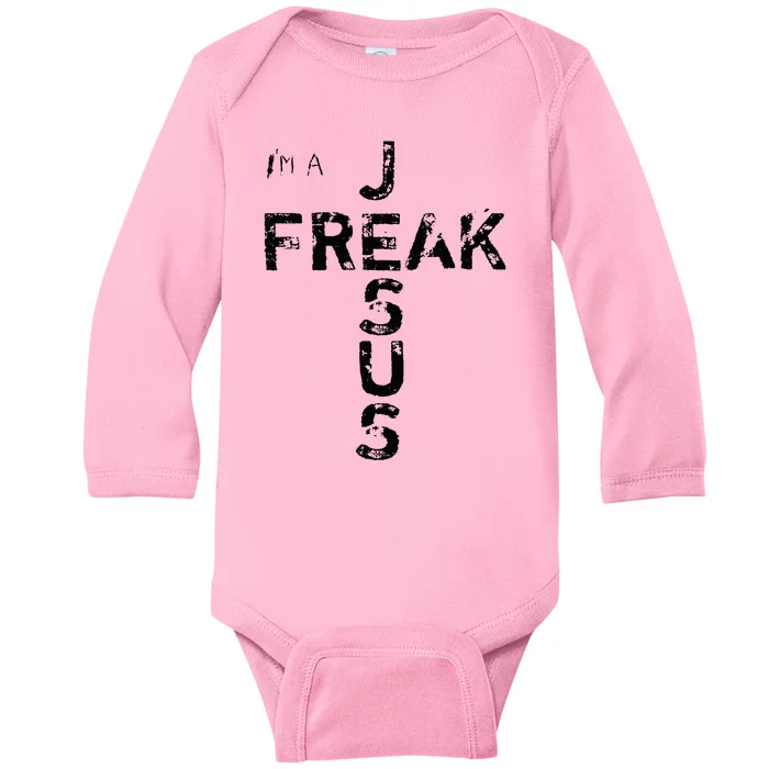 IM A Jesus Freak Faith God Cross Christian Jesus4m3 Baby Long Sleeve Bodysuit