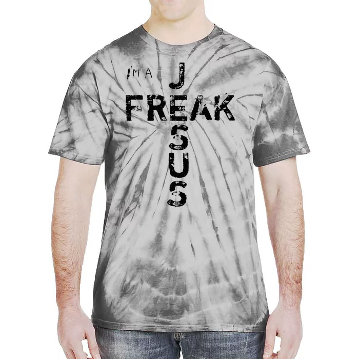 IM A Jesus Freak Faith God Cross Christian Jesus4m3 Tie-Dye T-Shirt