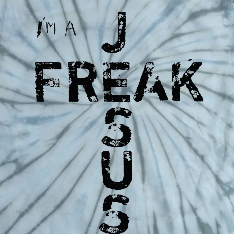 IM A Jesus Freak Faith God Cross Christian Jesus4m3 Tie-Dye T-Shirt