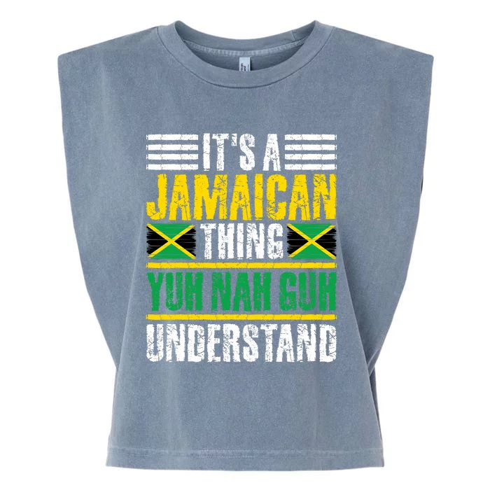 Its A Jamaican Thing Yuh Nah Guh Understand Funny Jamaica Garment-Dyed Women's Muscle Tee