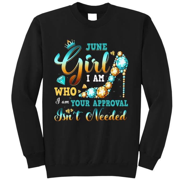 I'm A June Birthday I Am Who I Am Gifts Sweatshirt