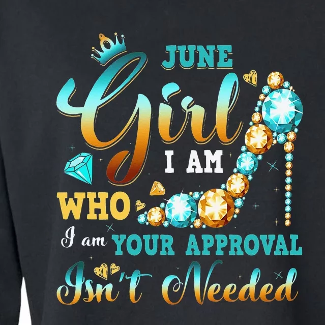 I'm A June Birthday I Am Who I Am Gifts Cropped Pullover Crew