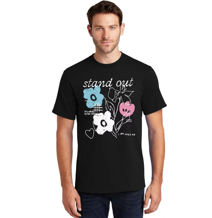 I Am Just Me Stand Out Tall T-Shirt