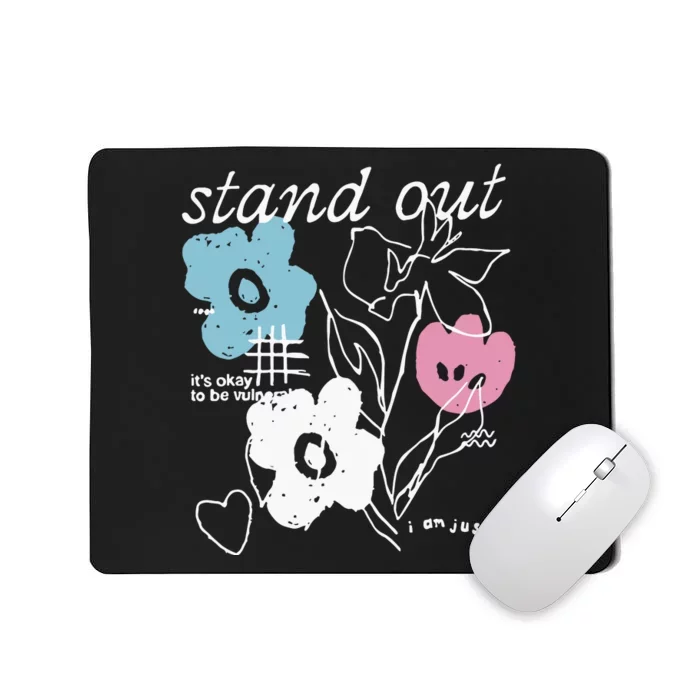 I Am Just Me Stand Out Mousepad