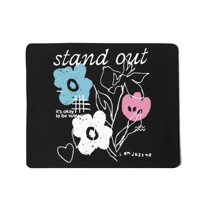 I Am Just Me Stand Out Mousepad