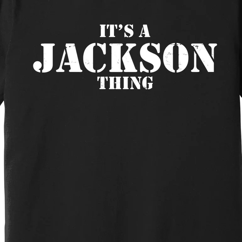 It's A Jackson Thing Premium T-Shirt