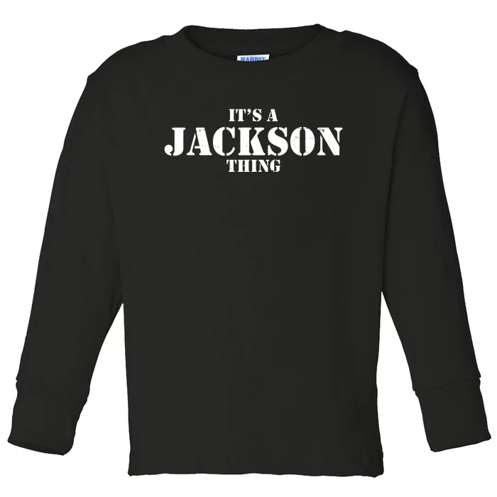 It's A Jackson Thing Toddler Long Sleeve Shirt