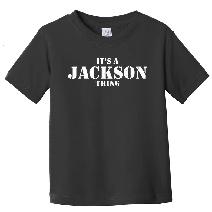 It's A Jackson Thing Toddler T-Shirt