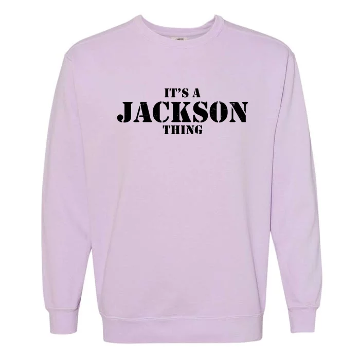 It's A Jackson Thing Garment-Dyed Sweatshirt