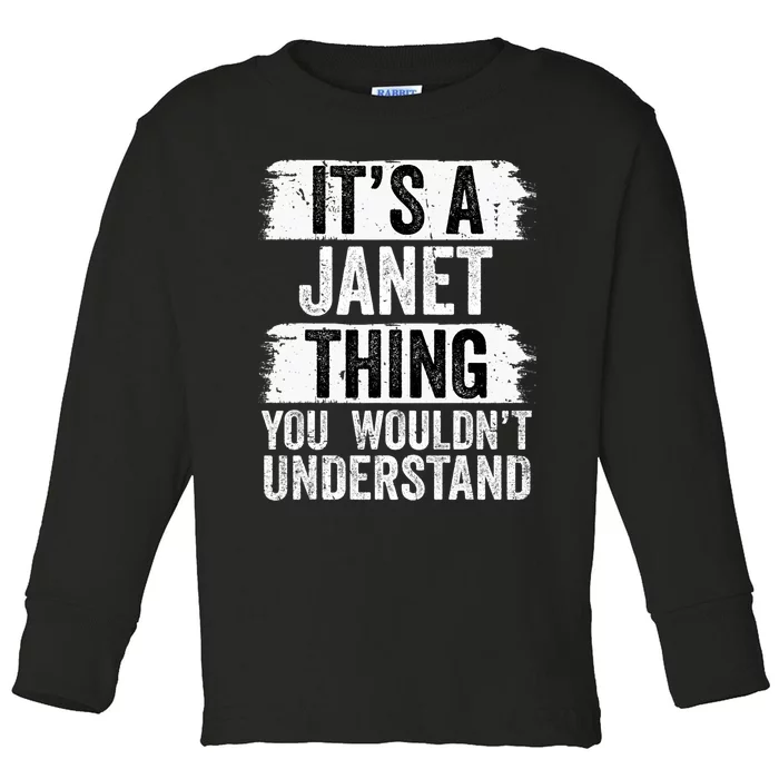 It's A Janet Thing You Wouldn't Understand Vintage Forename Toddler Long Sleeve Shirt