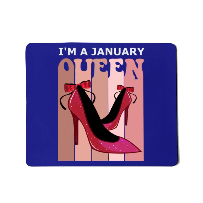 Im A January Queen Birthday Sister Born In January Gift Mousepad