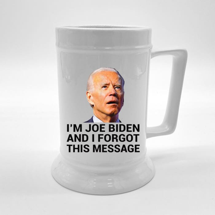 I Am Joe Biden And I Forgot This Message Front & Back Beer Stein