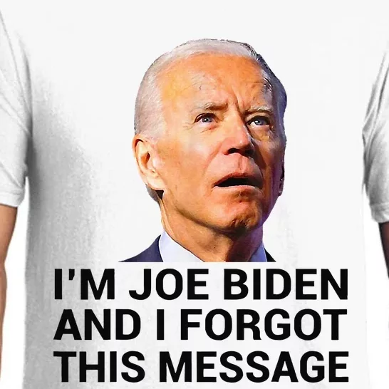 I Am Joe Biden And I Forgot This Message Pajama Set